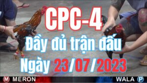 Đầy đủ trận đấu CPC4 ngày 23/07/2023